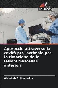 bokomslag Approccio attraverso la cavità pre-lacrimale per la rimozione delle lesioni mascellari anteriori