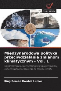 bokomslag Mi?dzynarodowa polityka przeciwdzialania zmianom klimatycznym - Vol. 1