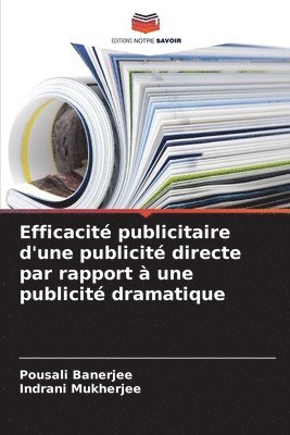 Pousali Banerjee, Indrani Mukherjee - Efficacité publicitaire d'une publicité directe par rapport à une publicité dramatique, Häftad