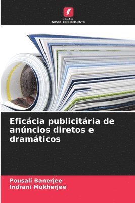 Pousali Banerjee, Indrani Mukherjee - Eficácia publicitária de anúncios diretos e dramáticos, Häftad