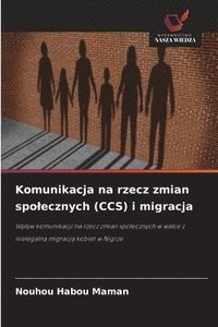 bokomslag Komunikacja na rzecz zmian spo¿ecznych (CCS) i migracja