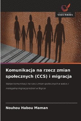 bokomslag Komunikacja na rzecz zmian spo¿ecznych (CCS) i migracja