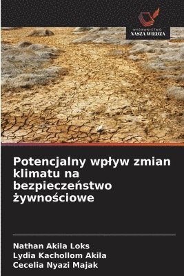 bokomslag Potencjalny wplyw zmian klimatu na bezpiecze?stwo ?ywno?ciowe