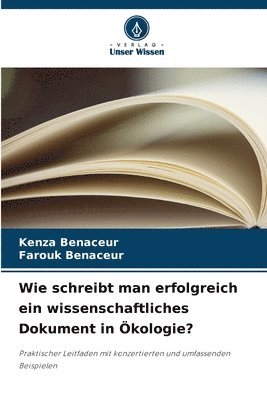 Kenza Benaceur, Farouk Benaceur - Wie schreibt man erfolgreich ein wissenschaftliches Dokument in Ökologie?, Häftad