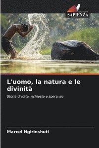 bokomslag L'uomo, la natura e le divinità