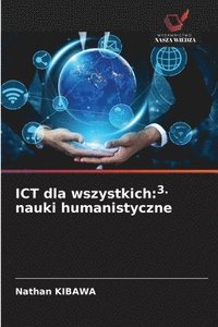 bokomslag ICT dla wszystkich:3. nauki humanistyczne