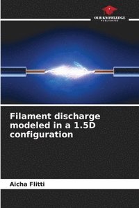 bokomslag Filament discharge modeled in a 1.5D configuration