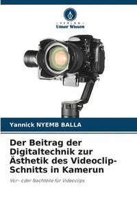 bokomslag Der Beitrag der Digitaltechnik zur Ästhetik des Videoclip-Schnitts in Kamerun