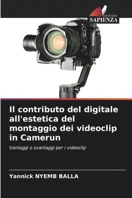 bokomslag Il contributo del digitale all'estetica del montaggio dei videoclip in Camerun