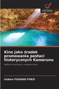 bokomslag Kino jako ?rodek promowania postaci historycznych Kamerunu