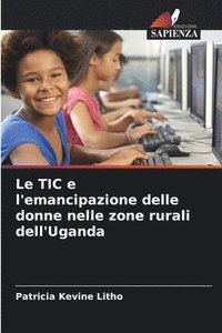 bokomslag Le TIC e l'emancipazione delle donne nelle zone rurali dell'Uganda