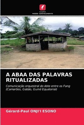 bokomslag A Abaa Das Palavras Ritualizadas