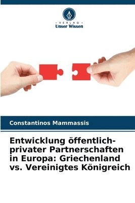 bokomslag Entwicklung öffentlich-privater Partnerschaften in Europa: Griechenland vs. Vereinigtes Königreich