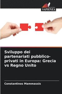 bokomslag Sviluppo dei partenariati pubblico-privati in Europa: Grecia vs Regno Unito