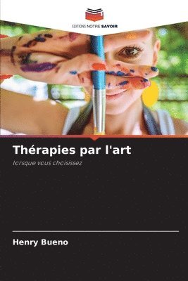 Henry Bueno - Thérapies par l'art, Häftad