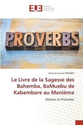 bokomslag Le Livre de la Sagesse des Bahemba, BaMuebu de Kabambare au Manièma