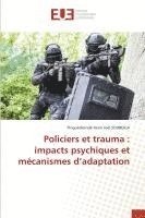 bokomslag Policiers et trauma: impacts psychiques et mécanismes d'adaptation