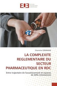 bokomslag LA COMPLEXITE REGLEMENTAIRE DU SECTEUR PHARMACEUTIQUE EN RDC