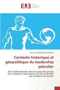 bokomslag Contexte historique et géopolitique du leadership pétrolier