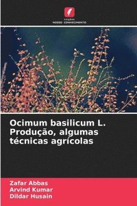 bokomslag Ocimum basilicum L. Produção, algumas técnicas agrícolas