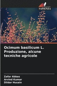 bokomslag Ocimum basilicum L. Produzione, alcune tecniche agricole