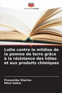 bokomslag Lutte contre le mildiou de la pomme de terre grâce à la résistance des hôtes et aux produits chimiques