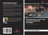 bokomslag The Bukanga Lonzo Trial: A Political-Judicial Imbroglio
