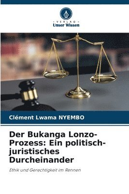 bokomslag Der Bukanga Lonzo-Prozess: Ein politisch-juristisches Durcheinander