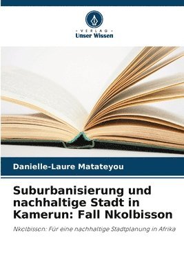bokomslag Suburbanisierung und nachhaltige Stadt in Kamerun: Fall Nkolbisson