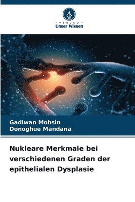 bokomslag Nukleare Merkmale bei verschiedenen Graden der epithelialen Dysplasie