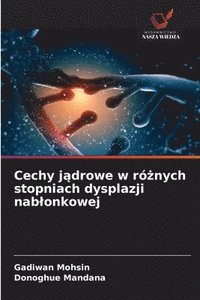 bokomslag Cechy j¿drowe w ró¿nych stopniach dysplazji nab¿onkowej