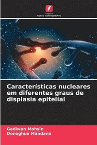 bokomslag Características nucleares em diferentes graus de displasia epitelial