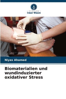 Biomaterialien und wundinduzierter oxidativer Stress
