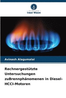 bokomslag Rechnergestützte Untersuchungen zuBrennphänomenen in Diesel-HCCI-Motoren
