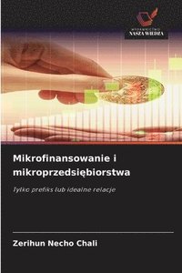 bokomslag Mikrofinansowanie i mikroprzedsi?biorstwa