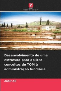 bokomslag Desenvolvimento de uma estrutura para aplicar conceitos de TQM à administração fundiária