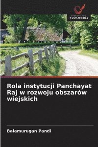 bokomslag Rola instytucji Panchayat Raj w rozwoju obszarów wiejskich