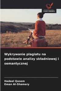 bokomslag Wykrywanie plagiatu na podstawie analizy sk¿adniowej i semantycznej