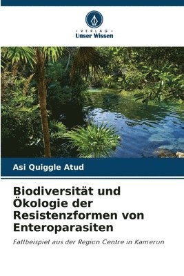bokomslag Biodiversität und Ökologie der Resistenzformen von Enteroparasiten