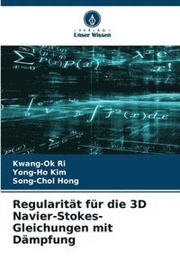bokomslag Regularität für die 3D Navier-Stokes-Gleichungen mit Dämpfung