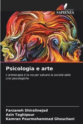 Farzaneh Shiralinejad, Azin Taghipour, Kamran Pourmohammad Ghouchani - Psicologia e arte, Häftad