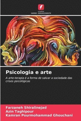 Farzaneh Shiralinejad, Azin Taghipour, Kamran Pourmohammad Ghouchani - Psicologia e arte, Häftad