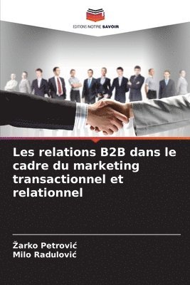 bokomslag Les relations B2B dans le cadre du marketing transactionnel et relationnel