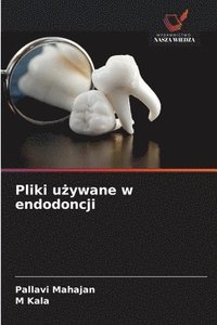 bokomslag Pliki u¿ywane w endodoncji