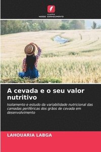 bokomslag A cevada e o seu valor nutritivo