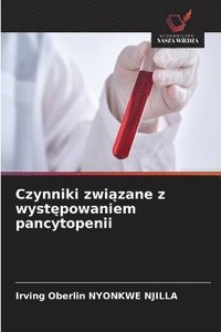 bokomslag Czynniki zwi?zane z wyst?powaniem pancytopenii