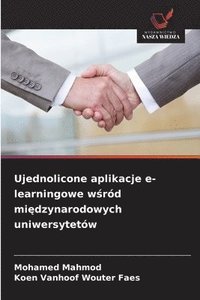 bokomslag Ujednolicone aplikacje e-learningowe w¿ród mi¿dzynarodowych uniwersytetów
