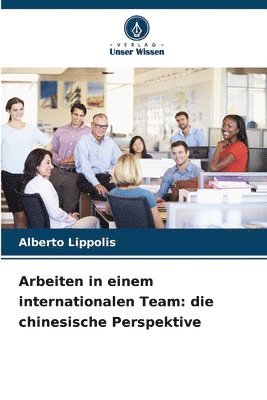 Arbeiten in einem internationalen Team: die chinesische Perspektive