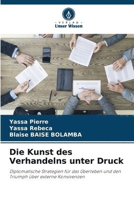 bokomslag Die Kunst des Verhandelns unter Druck