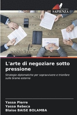 bokomslag L'arte di negoziare sotto pressione